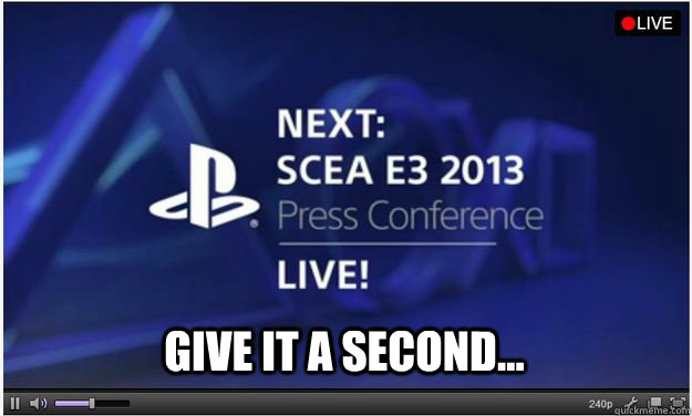 Give it a second... - Give it a second...  sony e3