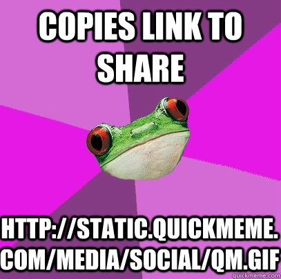 Copies link to share http://static.quickmeme.com/media/social/qm.gif  Foul Bachelorette Frog