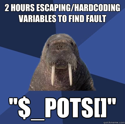 2 hours escaping/hardcoding variables to find fault 