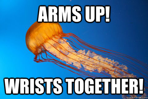 Arms Up! Wrists Together!   