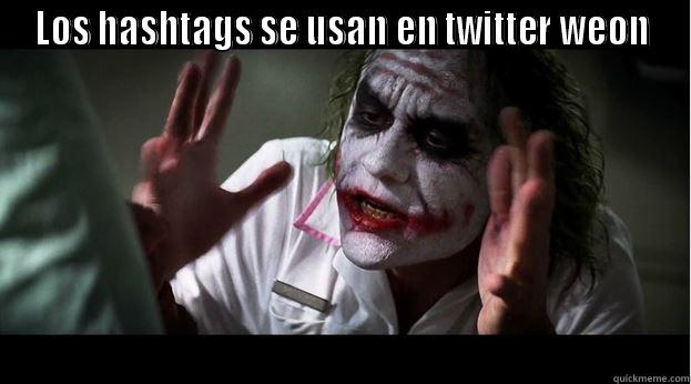 LOS HASHTAGS SE USAN EN TWITTER WEON  Joker Mind Loss