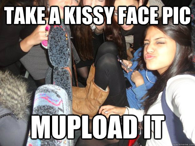 Take a Kissy face Pic Mupload it - Take a Kissy face Pic Mupload it  Misc