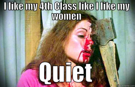 Fuck you 4/c - I LIKE MY 4TH CLASS LIKE I LIKE MY WOMEN QUIET Misc