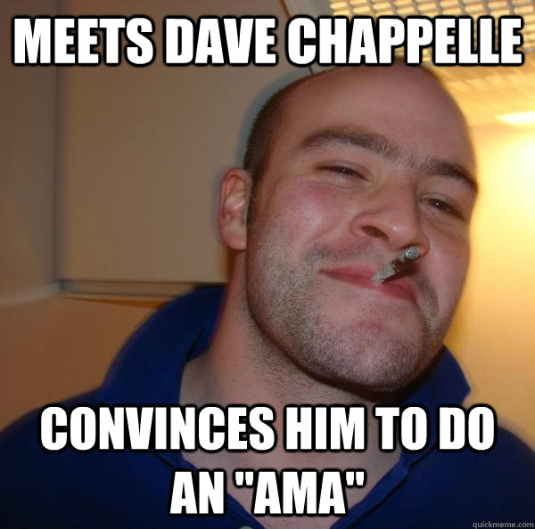 meets dave chappelle convinces him to do an 