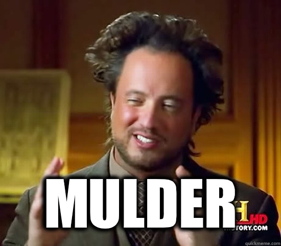  Mulder -  Mulder  Ancient Aliens