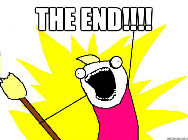 THE END!!!!   Hyperbole And a Half