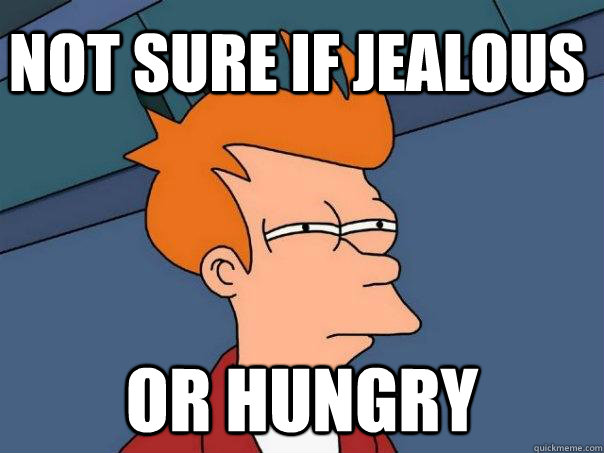 Not sure if jealous or hungry  Futurama Fry