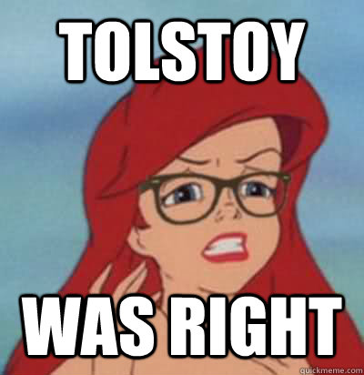 Tolstoy was right - Tolstoy was right  Hipster Ariel