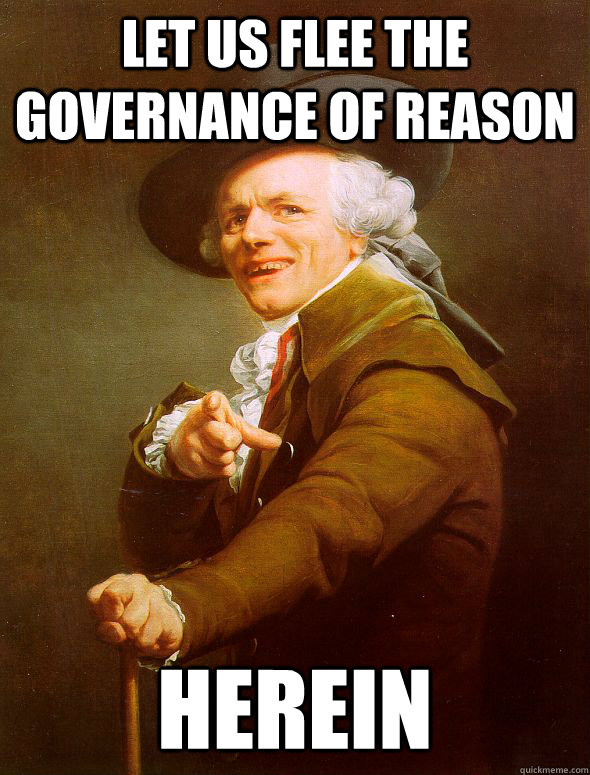 Let us flee the governance of reason herein  Joseph Ducreux