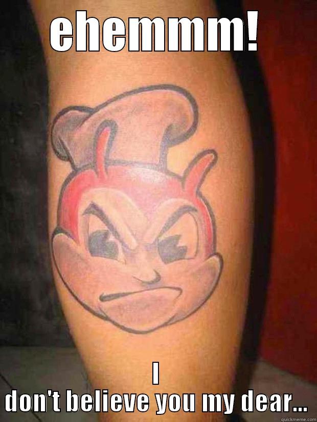 HAHAAAHAHA! Jollibee! - EHEMMM! I DON'T BELIEVE YOU MY DEAR... Misc