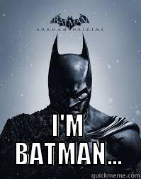  I'M BATMAN... Misc