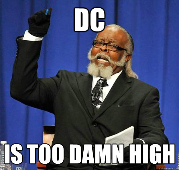 DC Is too damn high  Jimmy McMillan