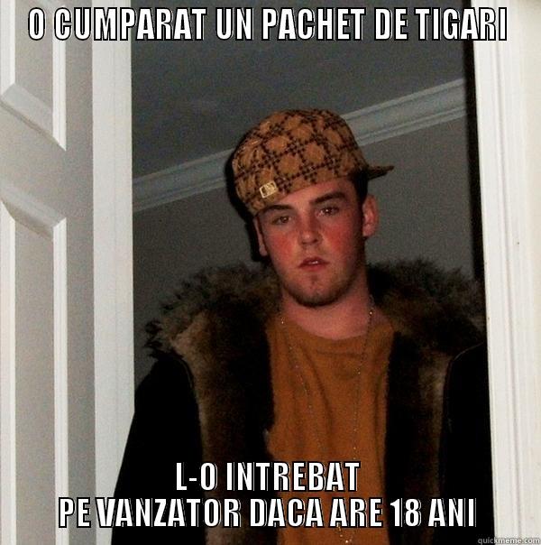 O CUMPARAT UN PACHET DE TIGARI L-O INTREBAT PE VANZATOR DACA ARE 18 ANI Scumbag Steve