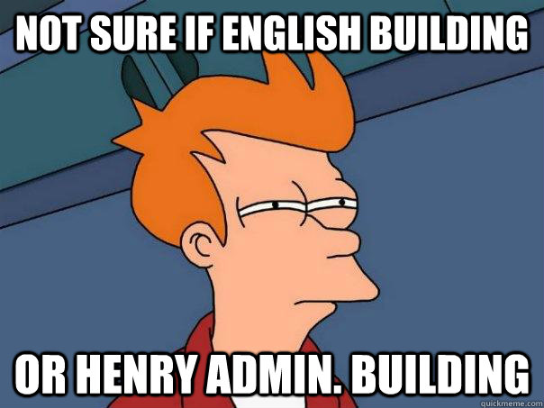 Not sure if English Building Or Henry Admin. Building - Not sure if English Building Or Henry Admin. Building  Futurama Fry