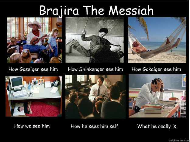 Brajira The Messiah How Goseiger see him How Shinkenger see him How Gokaiger see him How we see him How he sees him self What he really is - Brajira The Messiah How Goseiger see him How Shinkenger see him How Gokaiger see him How we see him How he sees him self What he really is  What People Think I Do