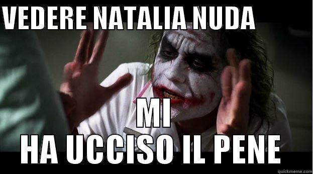 VEDERE NATALIA NUDA            MI HA UCCISO IL PENE  Joker Mind Loss