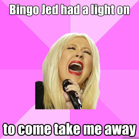 Bingo Jed had a light on to come take me away  Wrong Lyrics Christina