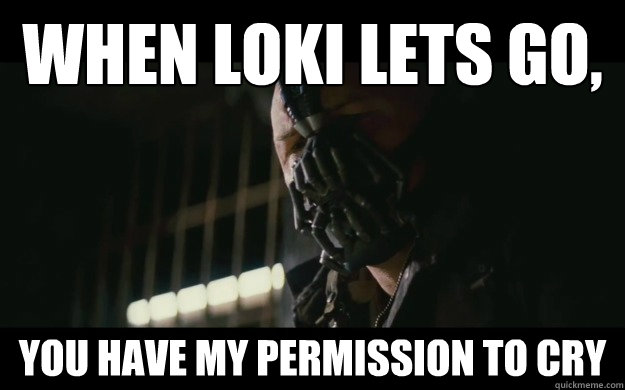 when Loki lets go, you have my permission to cry  Badass Bane