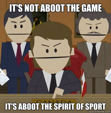 It's not aboot the game It's aboot the spirit of sport - It's not aboot the game It's aboot the spirit of sport  Canada