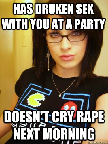 Has druken sex with you at a party doesn't cry rape next morning  Cool Chick Carol