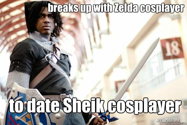 breaks up with Zelda cosplayer to date Sheik cosplayer  Scumbag Dark Link