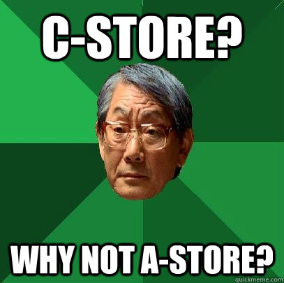 C-store? Why not A-store?  - C-store? Why not A-store?   High Expectations Asian Father