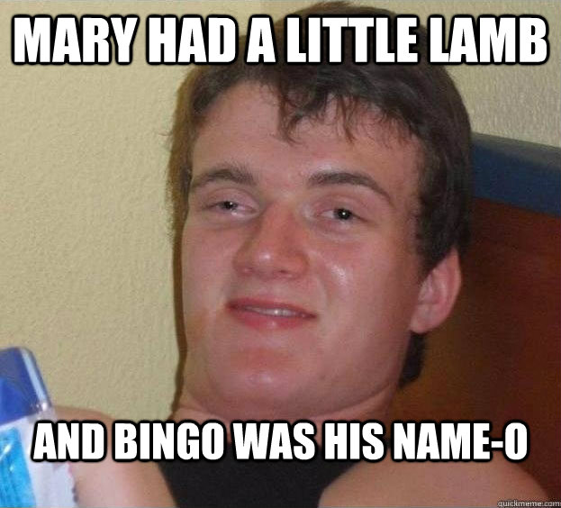 MARY HAD A LITTLE LAMB AND BINGO WAS HIS NAME-O Caption 3 goes here - MARY HAD A LITTLE LAMB AND BINGO WAS HIS NAME-O Caption 3 goes here  The High Guy