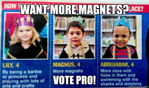 Want more magnets? Vote Pro!  Magnets