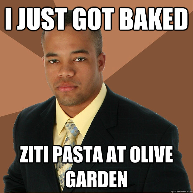 i just got baked ziti pasta at olive garden - i just got baked ziti pasta at olive garden  Successful Black Man