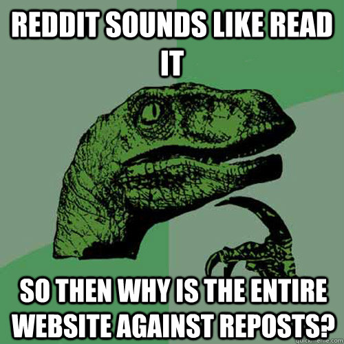 Reddit sounds like read it so then why is the entire website against