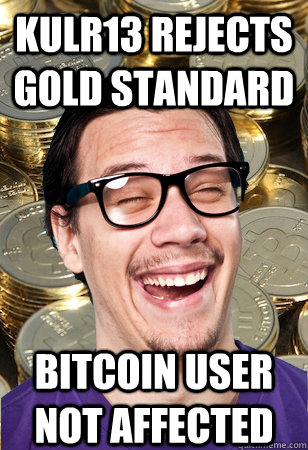 KULR13 rejects gold standard bitcoin user not affected  Bitcoin user not affected