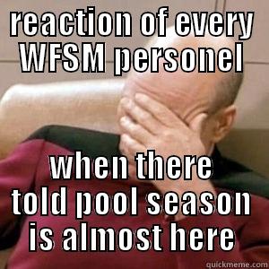 WFSM sign language  - REACTION OF EVERY WFSM PERSONEL WHEN THERE TOLD POOL SEASON IS ALMOST HERE Misc