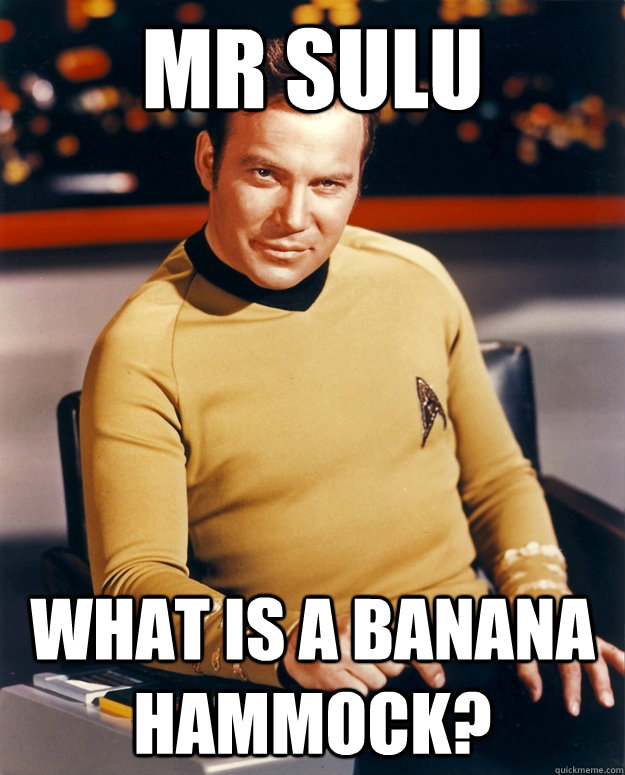 Mr Sulu what is a banana hammock?  