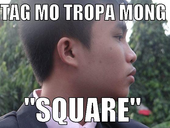 TAG MO TROPA MONG  