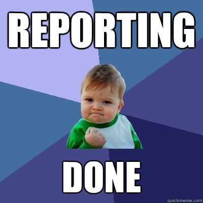 Reporting done  Success Kid