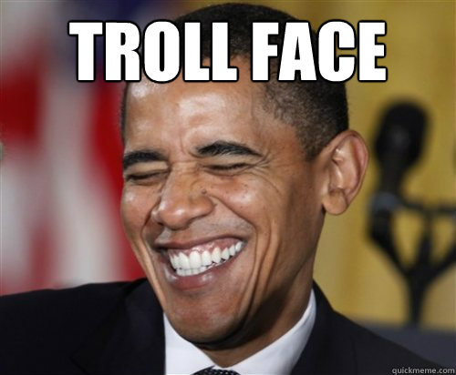 TROLL FACE   Scumbag Obama