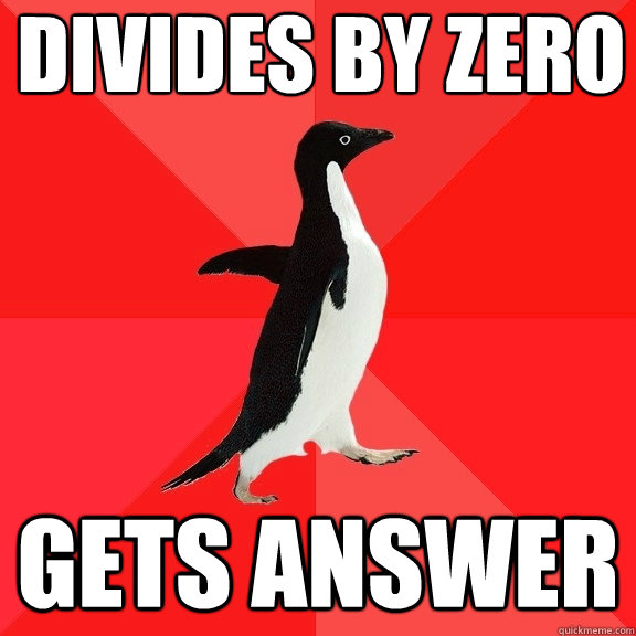 Divides by zero gets answer  Socially Awesome Penguin