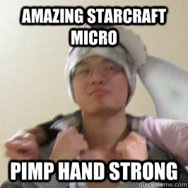 amazing starcraft micro Pimp hand strong - amazing starcraft micro Pimp hand strong  Hood Asian