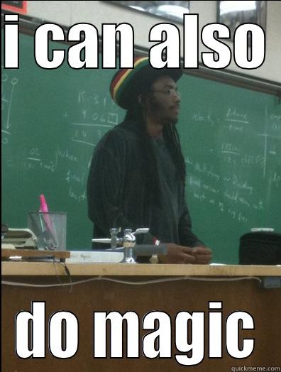 I CAN ALSO  DO MAGIC Rasta Science Teacher