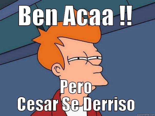 BEN ACAA !! PERO CESAR SE DERRISO Futurama Fry