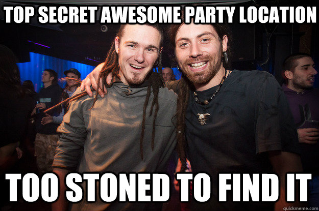 TOP SECRET AWESOME PARTY LOCATION TOO STONED TO FIND IT  Cool Psytrance Bros