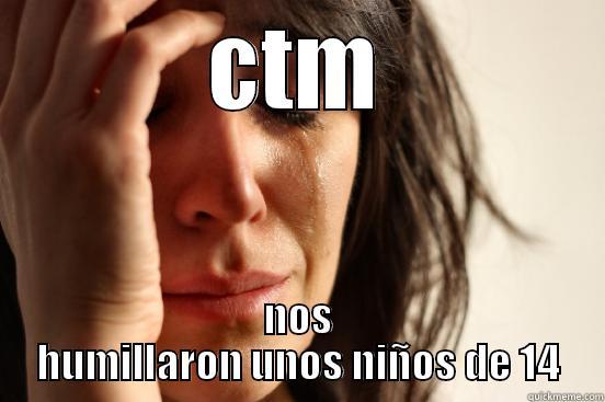 niños llorando - CTM NOS HUMILLARON UNOS NIÑOS DE 14 First World Problems