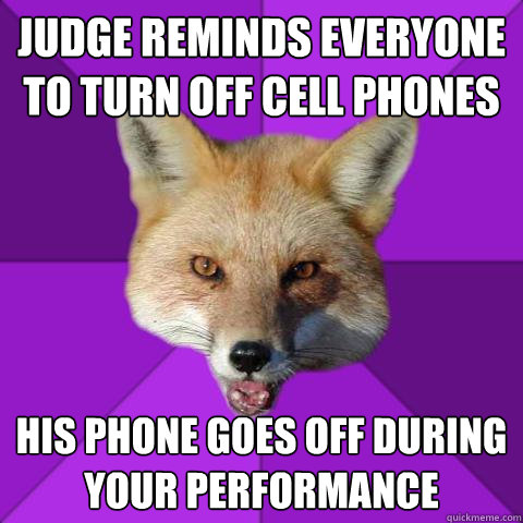 Judge reminds everyone to turn off cell phones His phone goes off during your performance  Forensics Fox