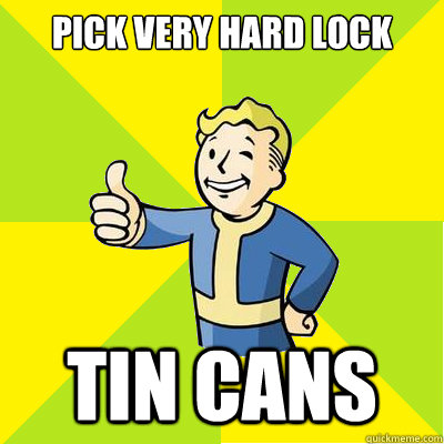 Pick Very hard lock Tin Cans - Pick Very hard lock Tin Cans  Fallout new vegas