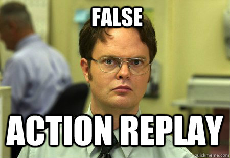 false action replay - false action replay  Schrute