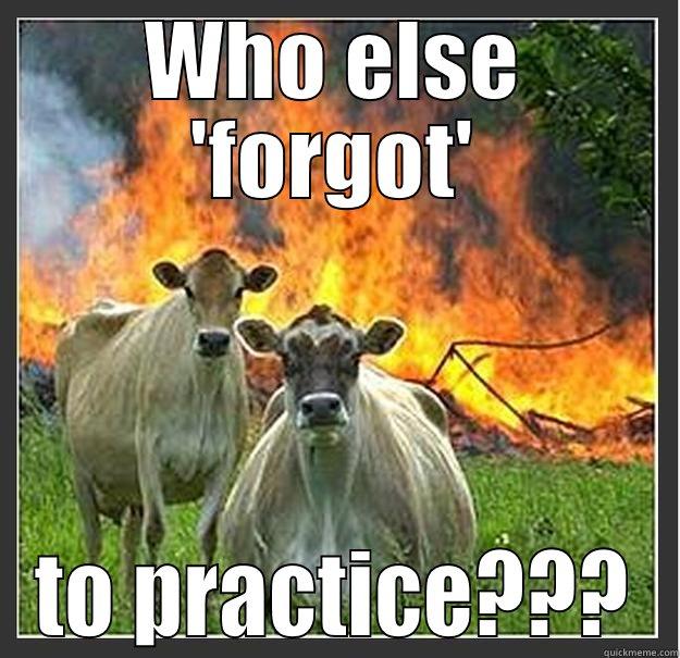 Enforcement cows - WHO ELSE 'FORGOT' TO PRACTICE??? Evil cows