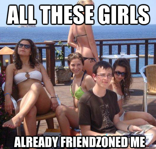 all these girls  already friendzoned me  Priority Peter