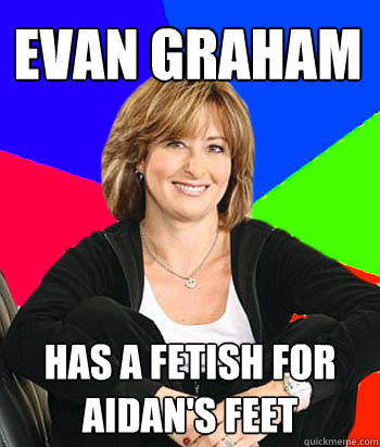 evan graham has a fetish for aidan's feet  Sheltering Suburban Mom