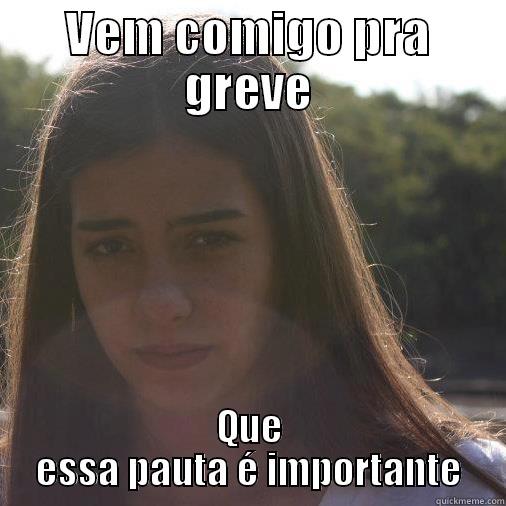 VEM COMIGO PRA GREVE QUE ESSA PAUTA É IMPORTANTE Misc