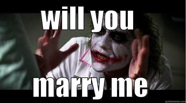 WILL YOU  MARRY ME Joker Mind Loss